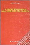 La disciplina giuridica dell'esercizio del credito. Lezioni libro di Porzio Mario