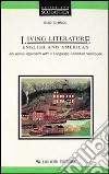 Living literature. English and American. An active approach with a language. Literature workbook libro