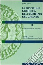 La disciplina giuridica dell'esercizio del credito. Vol. 2: Codice dei testi normativi libro