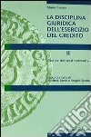 La disciplina giuridica dell'esercizio del credito. Vol. 2: Codice dei testi normativi libro