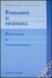 Fondamenti di informatica. Fondamenti di programmazione