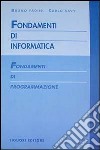 Fondamenti di informatica. Fondamenti di programmazione libro di Fadini Bruno Savy Carlo