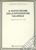 Il nuovo regime della integrazione salariale (Legge 23 luglio 1991, n. 223)