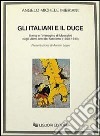 Gli italiani e il duce. Il mito e l'immagine di Mussolini negli ultimi anni del fascismo (1938-1943) libro di Imbriani Angelo M.