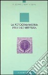 La fotogrammetria per l'architettura libro di Bezoari Giorgio Monti Carlo Selvini Attilio