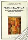 Itinerari nella follia. Percorsi, motivi, motivazioni nella fondazione della psichiatria contemporanea libro