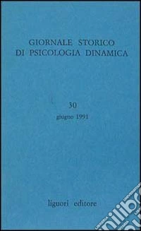 Giornale storico di psicologia dinamica. Vol. 30 libro