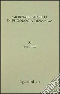 Giornale storico di psicologia dinamica. Vol. 32 libro