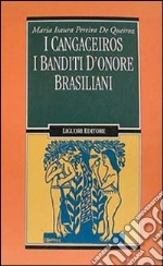 I cangaceiros. I banditi d'onore brasiliani libro