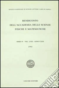 Rendiconto dell'Accademia delle scienze fisiche e matematiche. Serie IV. Vol. 58: Anno 1991 libro