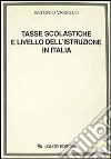 Tasse scolastiche e livello dell'istruzione in Italia libro di Vassillo Antonio