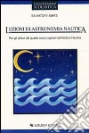 Lezioni di astronomia nautica. Per gli allievi del 4º corso capitani dell'Istituto nautico libro