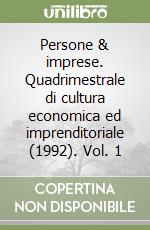 Persone & imprese. Quadrimestrale di cultura economica ed imprenditoriale (1992). Vol. 1 libro