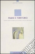 Frane e territorio. Le frane nella morfogenesi dei versanti e nell'uso del territorio