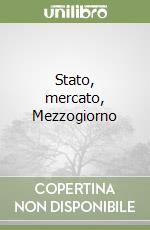Stato, mercato, Mezzogiorno libro