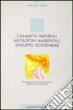 Calamità naturali, mutazioni ambientali, sviluppo sostenibile