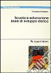 Scuola e educazione: linee di sviluppo storico libro di Sarracino Vincenzo