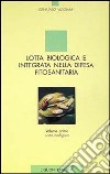 Lotta biologica e integrata nella difesa fitosanitaria. Vol. 1: Lotta biologica libro