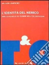 L'identità del nemico. Drieu La Rochelle e il pensiero della collaborazione libro