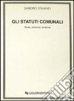 Gli statuti comunali. Ruolo, contenuti, tendenze