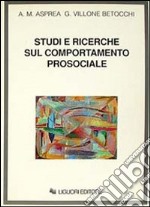 Studi e ricerche sul comportamento prosociale libro