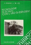 Tecnologie di scavo con l'uso di esplosivi libro di Passaro Alfredo De Lieto L.