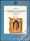 La metaura d'Aristotile. Volgarizzamento fiorentino anonimo del XIV secolo. Ediz. critica libro di Librandi Rita