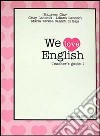 We love english. Teacher's guide. Per la Scuola elementare. Vol. 1 libro di Clay Maureen Landolfi Cetty Landolfi Liliana