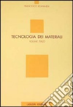 Tecnologia dei materiali. Vol. 3 libro