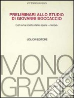 Preliminari allo studio di Giovanni Boccaccio. Con una scelta dalle opere «Minori» libro