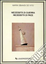 Necessità di guerra, necessità di pace