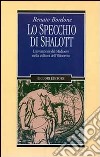 Lo specchio di Shalott. L'invenzione del Medioevo nella cultura dell'Ottocento libro di Bordone Renato