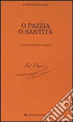 O pazzia o santità libro