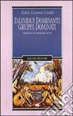 Individui dominanti gruppi dominati libro