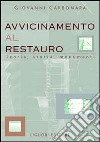 Avvicinamento al restauro. Teoria, storia, monumenti libro di Carbonara Giovanni