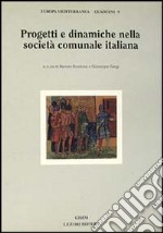 Progetti e dinamiche nella società comunale italiana libro