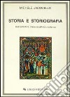 Storia e storiografia. Dall'antichità classica all'età moderna libro