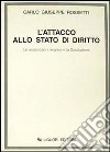 L'attacco allo Stato di diritto. Le associazioni segrete e la Costituzione libro di Rossetti Carlo G.