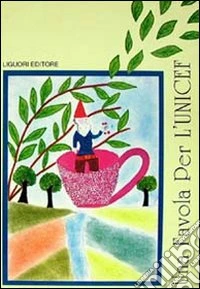 Una favola per l'Unicef libro