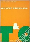 Retoriche pirandelliane libro