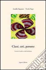 Classi, ceti, persone. Esercizi di analisi sociale localizzata libro