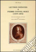 Lettres inédites a Pierre-Daniel Huet (1659-1692)