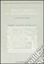 Quaderni. Spazi urbani e quadri sociali. Vol. 11-12 libro