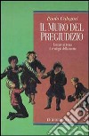 Il muro del pregiudizio. Letture in tema di ecologia della mente libro