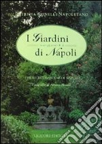 I giardini segreti di Napoli-The secret gardens of Naples. Vol. 1 libro