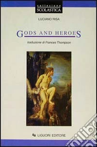 Gods and heroes libro