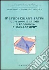 Metodi quantitativi. Con applicazioni in economia e management libro di Persico Pasquale Pelosi Antonio Pelosi Bruno