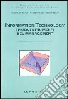 Information technology. I nuovi strumenti del management libro