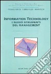 Information technology. I nuovi strumenti del management libro di Persico Pasquale Pelosi Antonio Pelosi Bruno