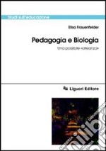 Pedagogia e biologia. Una possibile «alleanza» libro